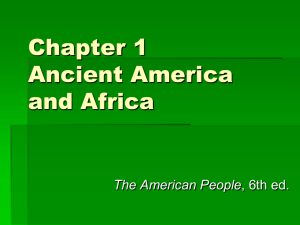 Chapter 1 Ancient America and Africa