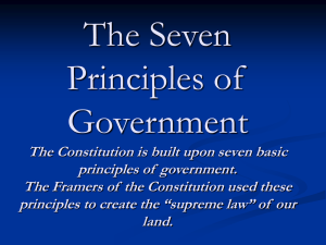 The Seven Principles of Government The Constitution is built upon