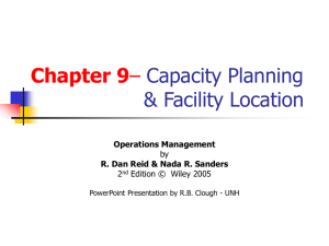 Chapter 7– Capacity Planning & Facility Location