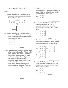 Finite Math 8.1 to 8.3 Review Sheet Name: 1. A Markov chain has