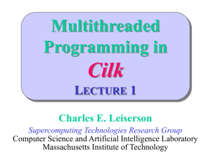 Multithreaded Programming in Cilk - Supertech Research Group
