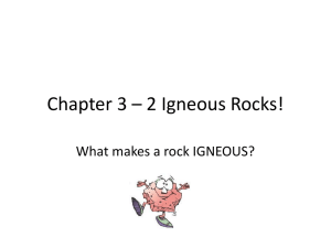 Chapter 3 * 2 Igneous Rocks!