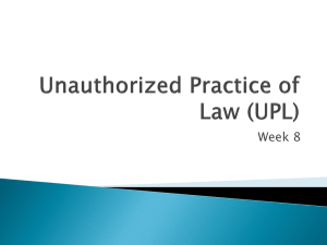 Week 8 Unauthorized Practice of Law (UPL).