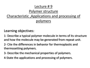 Lecture # 8 Polymer structure Characteristic ,Applications and