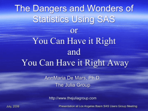 The Dangers and Wonders of Statistics Using SAS or You Can Have