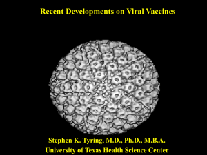 Recent Developments on Viral Vaccines, Stephen K. Tyring, M.D.