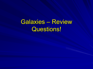 Galaxies – Review Questions!