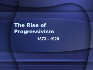 The Rise of Progressivism - Ms. Smith's AP US History