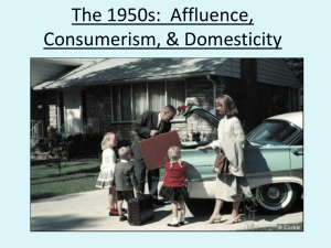 The 1950s: Affluence, Consumerism, & Domesticity