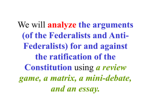 We will analyze the arguments (of the Federalists and Anti