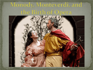 Monody, Monteverdi and the Birth of Opera