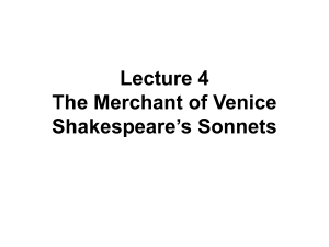 Lecture 4 The Merchant of Venice Shakespeare's Sonnets Part One