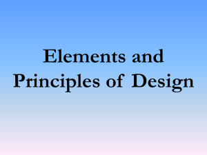 Elements and Principles of Design ELEMENTS OF ART An