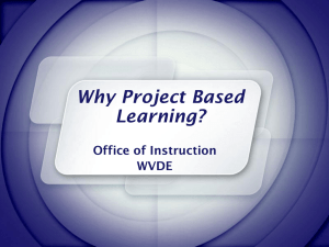 Why Project Based Learning ? Overview