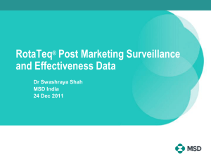 RotaTeq ® Post Marketing Surveillance and Effectiveness Data Dr
