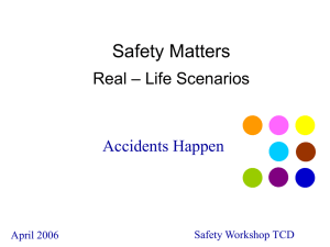 Safety Matters: Real-life scenarios (Slides from 2006)