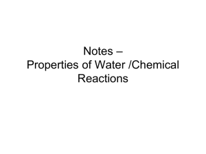 Notes – Properties of Water /Chemical Reactions