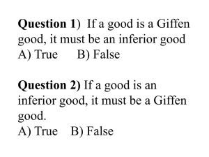 Question 1) If a good is a Giffen good, it must be an inferior good A