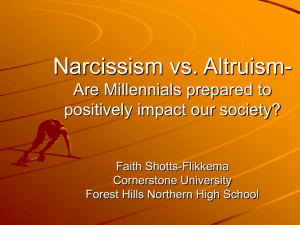 Narcissism vs. Altruism Are Millennials prepared to positively impact