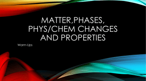 Matter,phases, Phys/chem changes and properties