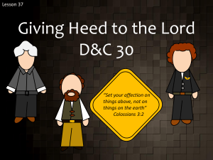 Lesson 37 D and C 30 Giving Heed to the Lord Power Pt