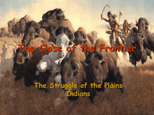 The Close of the Frontier The Struggle of the Plains Indians The