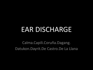 EAR DISCHARGE