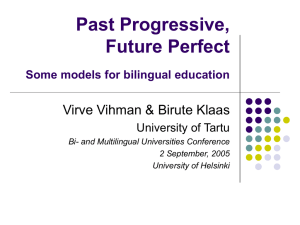Past Progressive, Future Perfect: Some models for bilingual education
