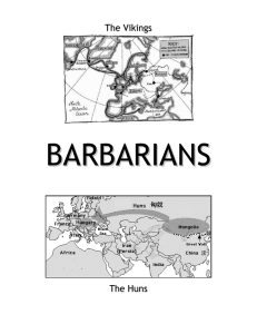 The Vikings BARBARIANS The Huns