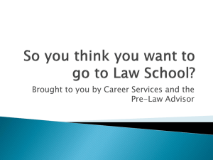 So you think you want to go to Law School?