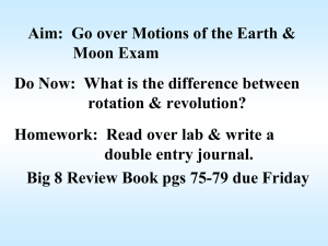 Aim: Go over Motions of the Earth & Moon Exam