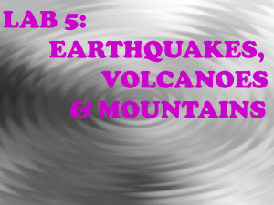 Lab 5: EARTHQUAKES, VOLCANOES & MOUNTAINS
