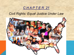 Chapter 21 Power Point - Civil Rights: Equal Justice Under the Law