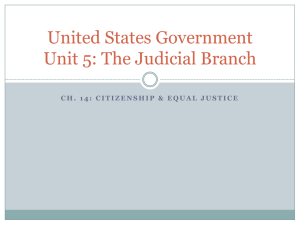 United States Government Unit 5: The Judicial Branch