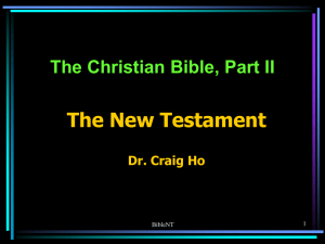 The Christian Bible, Part II The New Testament Dr. Craig Ho