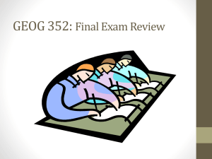 GEOG 352: Final Exam Review