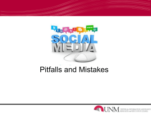 Pitfalls and Mistakes Agenda Who We Are Social Media Today