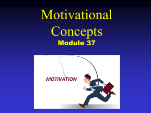 Module 37: Motivational Concepts PP Notes