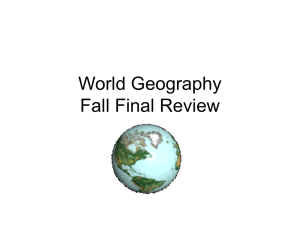 World Geography Fall Final Review