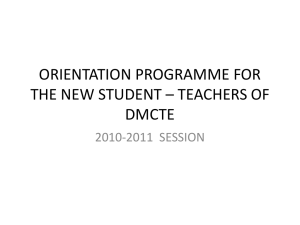orientation programme for the new student * teachers of dmcte