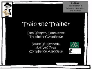 Train the Trainer Deb Wenger, Consultant Bruce W. Kennedy, AALAS