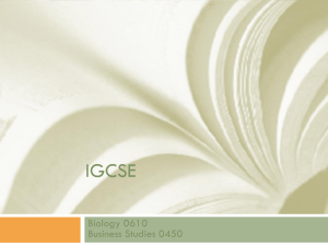 IGCSE Biology 0610 Business Studies 0450 Why choose