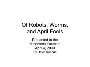 Of Robots, Worms, and April Fools