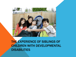 The Experiences of Siblings of Children with Developmental