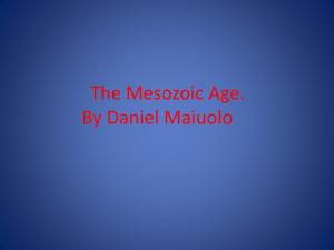 Daniel Maiuolo*s presentation on the Mesozoic Era. - Digging