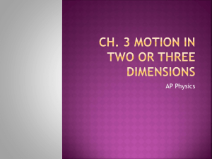 Ch. 3 Motion in two or three dimensions