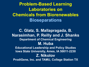 NSF-CRCD Chemicals from Biorenewables PI: Charles E. Glatz co