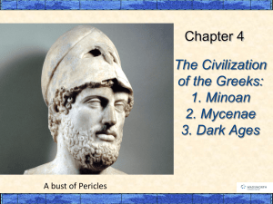 The Civilization of the Greeks: 1. Minoan 2. Mycenae 3. Dark Ages