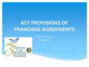 KEY PROVISIONS OF FRANCHISE AGREEMENTS