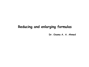 Reducing and enlarging formulas Dr. Osama AA Ahmed